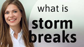 Understanding the Phrase "Storm Breaks" in English