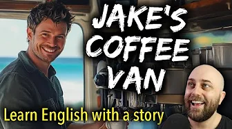 80+ Minute English Lesson | Learn Australian English with a Short Story | Jake's Coffee Van