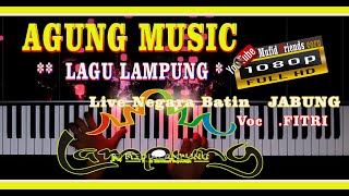 AGUNG MUSIC | LAGU LAMPUNG | Live  JABUNG  LAMPUNG TIMUR   Voc.Fitri | Mufids Friends