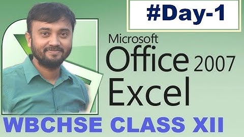 MS EXCEL 2007 Day 1 | CLASS XII Modern Computer Application | WBCHSE