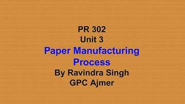 PR 302 Unit 3 Paper Manufacturing | Ravindra Singh | GPC Ajmer