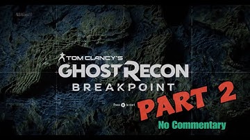 GHOST RECON BREAKPOINT - JACE SKELL-  Part 2 No Commentary (Full Game)