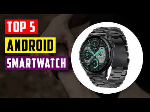 Android Smartwatches: Top 5 Best Smartwatch For Android