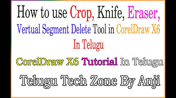 Coreldraw X6 Tutorial In Telugu Part 13 |How to use Crop, knife, Eraser, Virtual Segment Delete tool