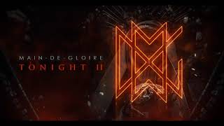 Main-De-Gloire - TONIGHT II (Official Visualizer)