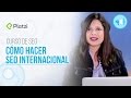 Cómo hacer SEO internacional en Google