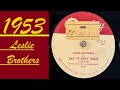 The leslie brothers  say it isnt true 1953 78 rpm