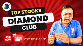 Top Stocks of the Week: DK&#39;s Diamond Club (Weekly Meet).