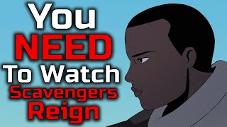 You NEED To Watch Scavengers Reign | Scavengers Reign Review