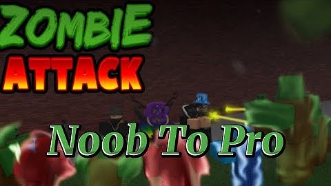 Going From Noob To Pro in Zombie Attack || ROBLOX ||