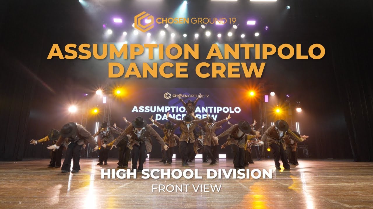 Assumption Antipolo Dance Crew | High School Division | Chosen Ground 19 [FRONT VIEW]