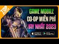 Top Game Co-Op Mobile Hay Nhất 2023 – Dành Riêng Cho “HỘI CHIẾN HỮU” Mà Miễn Phí