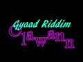 Gyaad riddim mix olawann