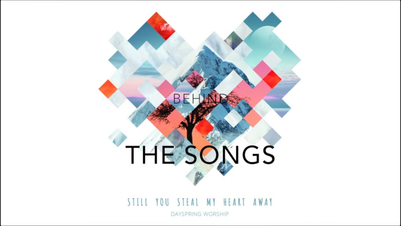 Behind The Songs Still You Steal My Heart Away YouTube