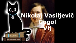 Nikolaj Vasiljevič Gogol - Vij (Mluvené slovo CZ)