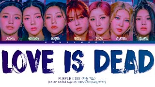 PURPLE KISS 'Love Is Dead' Lyrics (퍼플 키스 Love Is Dead 가사) (Color Coded Lyrics)