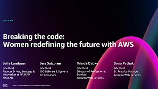 AWS re:Invent 2024 - Breaking the code: Women redefining the future with AWS (IDE109)