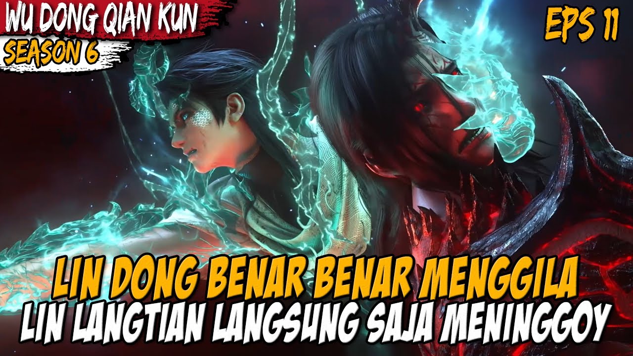 Wu Dong Qian Kun Season 6 Ep 11 - LIN DONG AKHIRNYA BERHASIL MEMBALASKAN DENDAM KEPADA LIN LANGTIAN