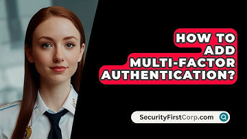 How To Add Multi-Factor Authentication? - SecurityFirstCorp.com