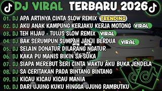 DJ TIKTOK TERBARU 2026🎵DJ APA ARTINYA CINTA - BELUM JUGA KAH KAU MENYADARINYA🎵DJ TEH HIJAU TULUS 