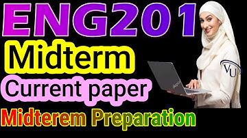 ENG201  Midterm Current Paper spring 2022 by learning with happy mood|ENG201 midterm Preparation