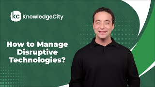 How to Manage Disruptive Technologies? | KnowledgeCity