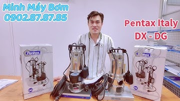 "Cặp Đôi" Bơm Chìm Nước Thải PENTAX - ITALY - Cánh Inox Dòng DX - DG - Giá Cực Tốt - 0902.87.87.85