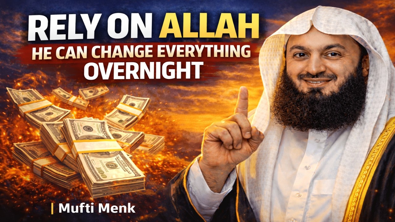 Rely on Allah – He Can Change Everything Overnight | Powerful Islamic Reminder by Mufti Menk