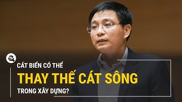 Cát biển có thể thay thế cát sông trong xây dựng? | Truyền hình Quốc hội Việt Nam