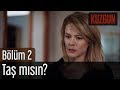 Kuzgun 2. Bölüm - Taş Mısın?