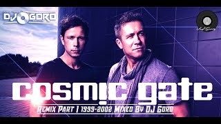 Cosmic Gate Remix Part I // 100% Vinyl // 1999-2002 //  Mixed By DJ Goro