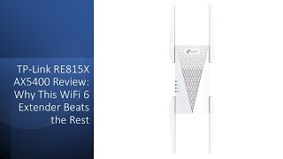 TP-Link RE815X AX5400 Review: Why This WiFi 6 Extender Beats the Rest
