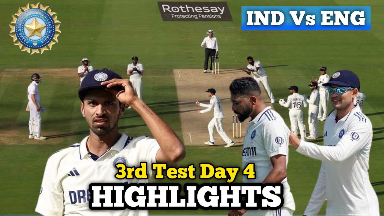 IND Vs ENG 3RD TEST DAY 4 HIGHLIGHTS| England Vs India 3rd Test Day 4 ...