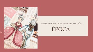 PRESENTACIÓN DE LA NUEVA COLECCIÓN     &quot;ÉPOCA&quot;