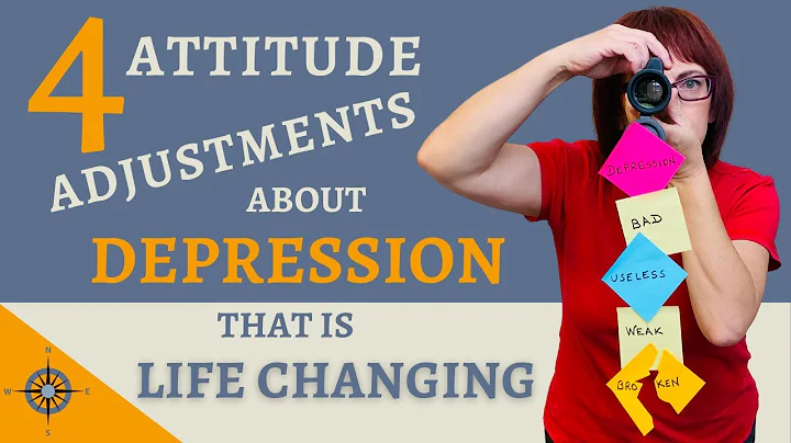 4 attitude adjustments about depression that is li...