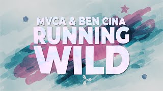 Video thumbnail of "MVCA & Ben Cina - Running Wild (Lyrics)"