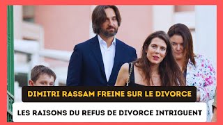 Charlotte Casiraghi et Dimitri Rassam : Relation équilibrée, les raisons du refus de divorce