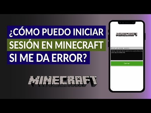 ¿Cómo Puedo Entrar o Iniciar Sesión en Minecraft si me da un Error?