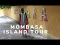 Best places to visit in Mombasa Kenya - Mombasa Island Tour