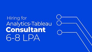 Analytics - Tableau - Consultant Hiring by client of TeamLease Services Ltd