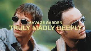 Savage Garden - Truly Madly Deeply