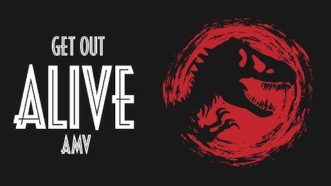 Jurassic Park: GET OUT ALIVE (AMV)