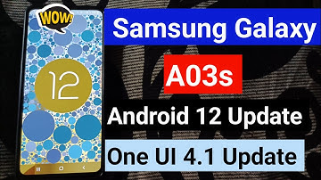 Samsung Galaxy A03s Android 12 update & one ui 4.1 update Released | Samsung A03s new update