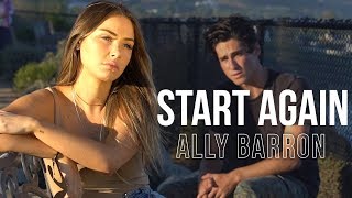 Video thumbnail of "START AGAIN  - ORIGINAL SONG | ALLY BARRON"