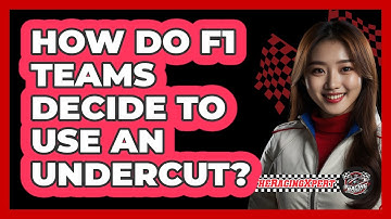 How Do F1 Teams Decide To Use An Undercut? - The Racing Xpert