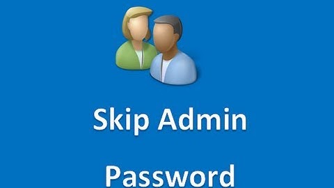 Windows 8 - How to Bypass the Administrator Password