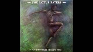 The Lotus Eaters - You Don't Need Someone New (Charleston Mix