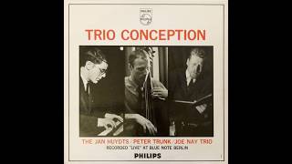 その他 Trio Conception-Jan Huydts-Peter Trunk The Jan Huydts / Peter Trunk / Joe Nay Trio - Trio Conception
