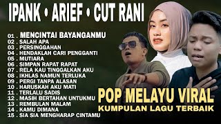 ARIEF IPANK CUT RANI FULL PLAYLIST PALING ENAK BUAT TEMANI SANTAI