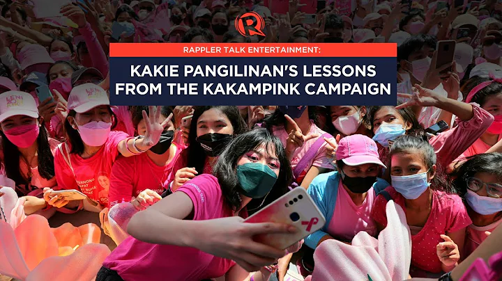 Rappler Talk Entertainment: Kakie Pangilinans lessons from the Kakampink campaign